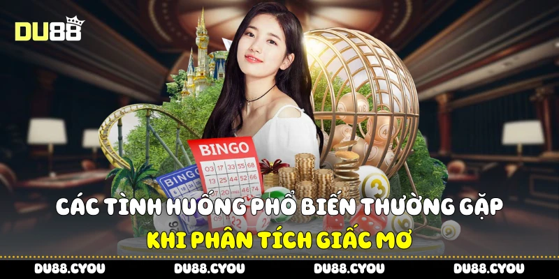Giải Mã Giấc Mơ - Mẹo Dự Đoán Con Số Chuẩn Cho Hội Viên Du88 3 Các tình huống phổ biến thường gặp khi phân tích giấc mơ
