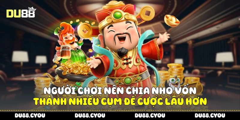 Jackpot Là Gì? Chiến Lược Áp Dụng Ngay Cho Người Mới Du88 4 Người chơi nên chia nhỏ vốn thành nhiều cụm để cược lâu hơn